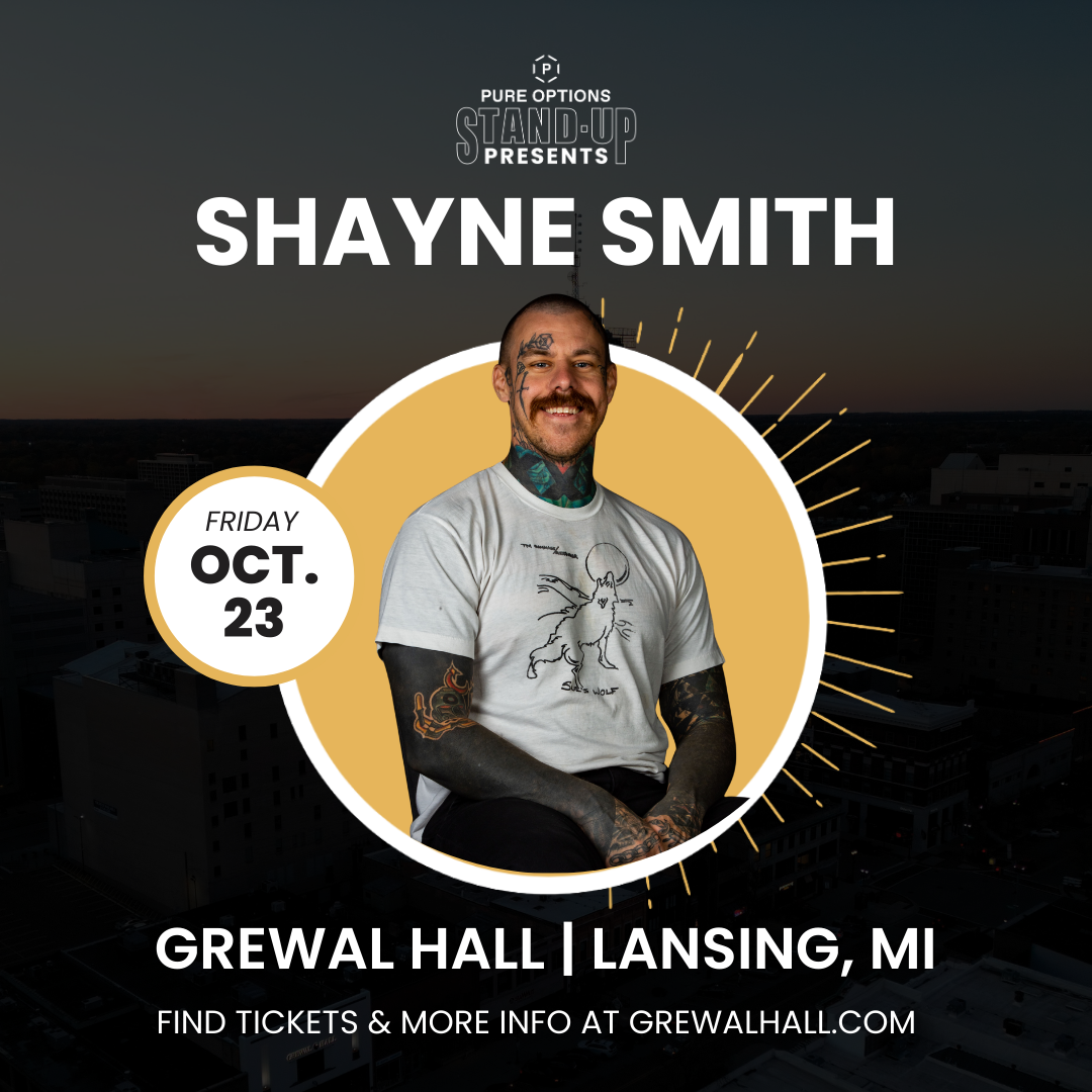 Shayne Smith Friday, October 23 – Grewal Hall | Lansing, MI